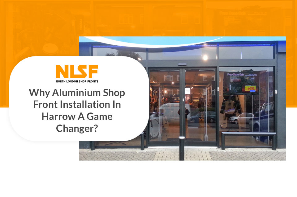 Aluminium Shopfront Installation In Harrow
